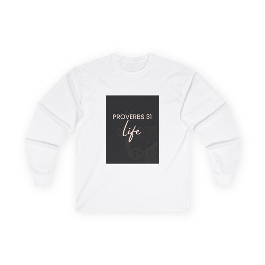 Proverbs 31 Life Long Sleeve Tee, Inspirational Cotton Shirt, Faith-Based Gift, Christian Apparel